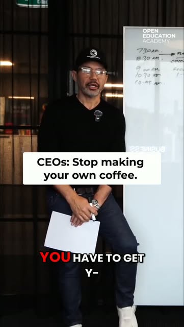 CEOs: stop making your own coffee.