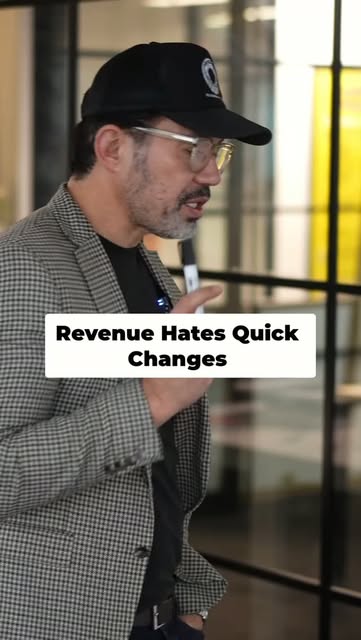 Revenue hates quick changes.